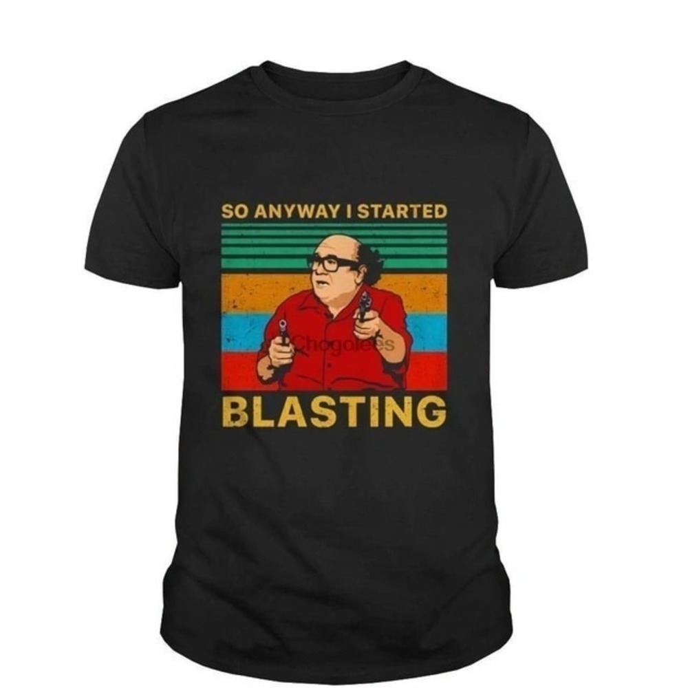 Frank Reynolds So Anyway I Started Blasting  Shirt